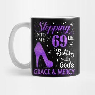 Stepping Into My 69th Birthday With God's Grace & Mercy Bday Mug